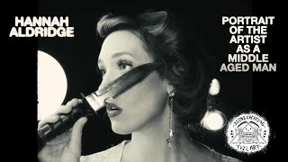Hannah Aldridge - Portrait Of The Artist As A Middle Aged Man video