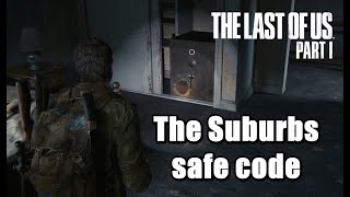 The Last of Us Part 1 remake - The Suburbs safe code and combination