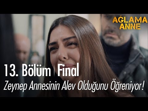 Zeynep annesinin Alev olduğunu öğreniyor! - Ağlama Anne 13. Bölüm