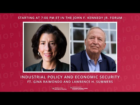 Industrial Policy and Economic Security ft. Gina Raimondo & Lawrence H. Summers