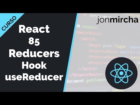 Curso React: 85. Reducers Hook useReducer - jonmircha