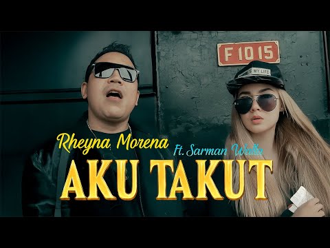 Rheyna Morena Ft. Sarman Walla - AKU TAKUT (Official Lyrics Video)