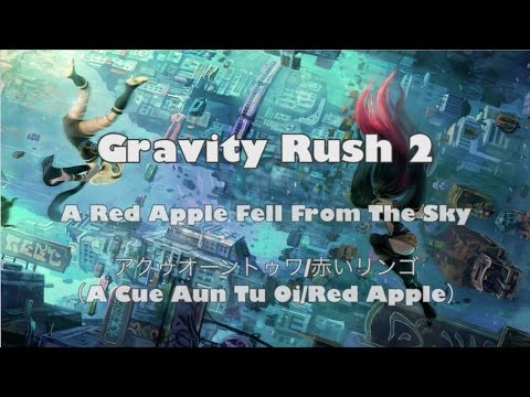 Gravity Rush 2 OST: A Red Apple Fell From The Sky (English & Romaji Translated Lyrics)