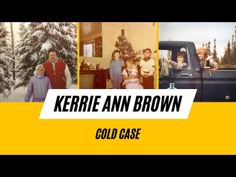 THE COLD CASE OF KERRIE ANN BROWN!