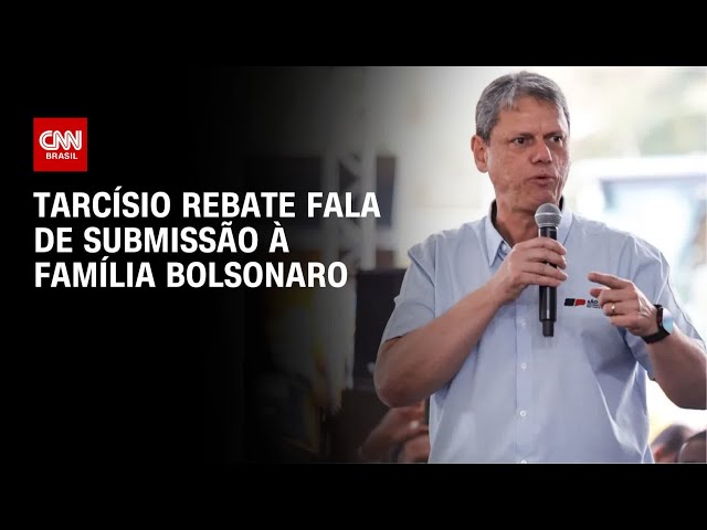 Tarcísio rebate polêmica sobre submissão à família Bolsonaro: "Sou grato" | BASTIDORES CNN