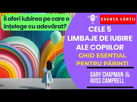 🔴 Cele Cinci Limbaje de Iubire ale Copiilor | Gary Chapman | Parenting, Educație, Psihologie | AUDIO