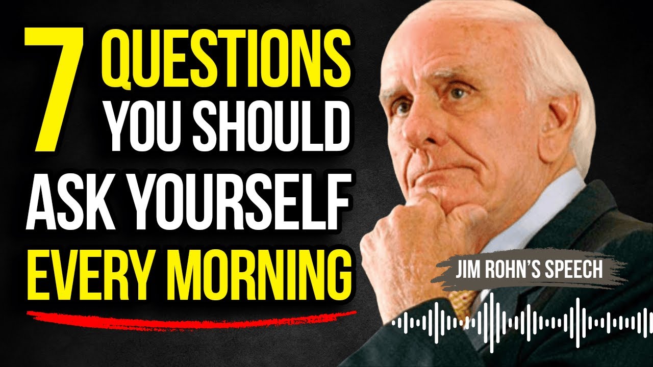 7 Questions to Ask Yourself Every Morning | Jim Rohn Motivation