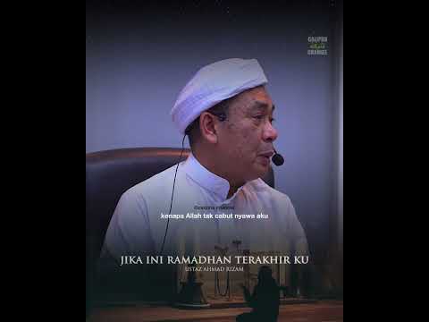 USTAZ AHMAD RIZAM   JIKA INI RAMADHAN TERAKHIR KU