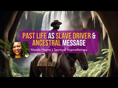 249 Neoshi Hypno - Past Life as slave driver and ANCESTRAL message | Spiritual Hypnosis