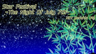 NkY/Star Festival -The Night Of July 7th-