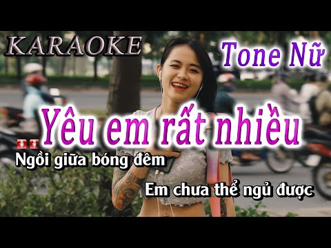 Yêu Em Rất Nhiều karaoke Tone Nữ - Soái Nhi | songnhien Karaoke