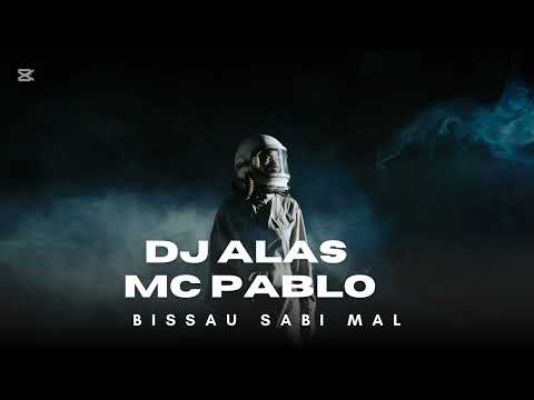 DJ ALAS X MC PABLO (BISSAU SABI MAL)