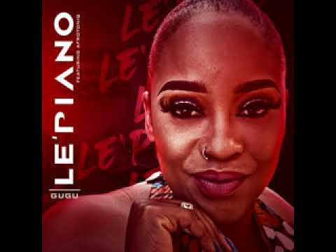 ▪Gugu – Le’Piano ft. AfroToniQ