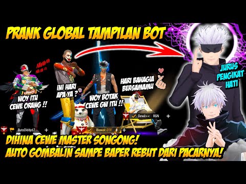 PRANK GLOBAL TAMPILAN BOT DIHINA CEWE MASTER SONGONG! AUTO GOMBALIN SAMPE BAPER REBUT DARI PACARNYA🤣