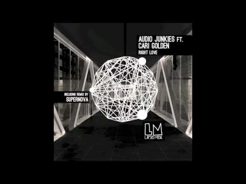 Audio Junkies ft Cari Golden "Right Love" (Supernova Remix)