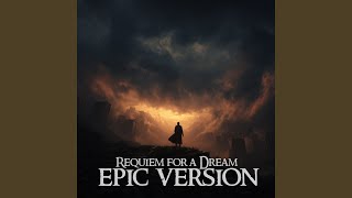 Requiem for a Dream (EPIC VERSION)