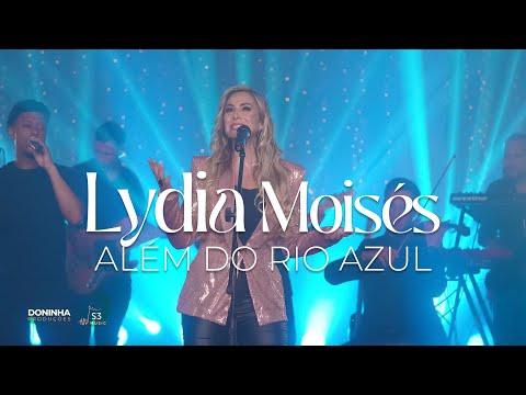 Lydia Moisés - Além do Rio Azul