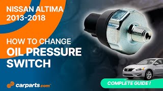 How to replace the Oil Pressure Switch 2013-2018 Nissan Altima 🛢️