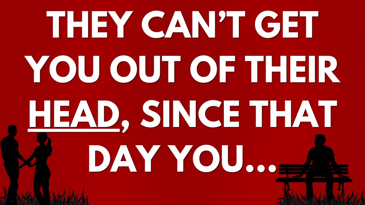 💌 They can’t get you out of their head, since that day you...