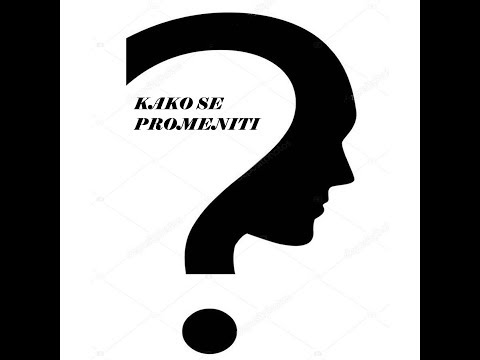 KAKO SE PROMENITI, VEĆ DANAS?