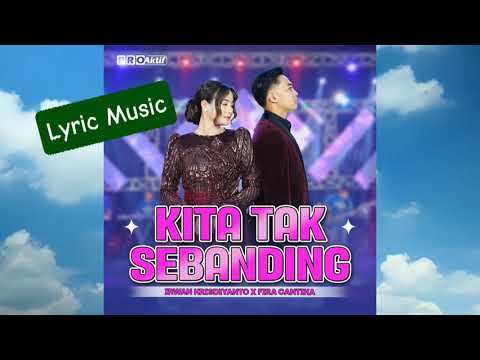 KITA TAK SEBANDING SIMPATIK MUSIC FIRA CANTIKA IRWAN DA LYRIC MUSIC