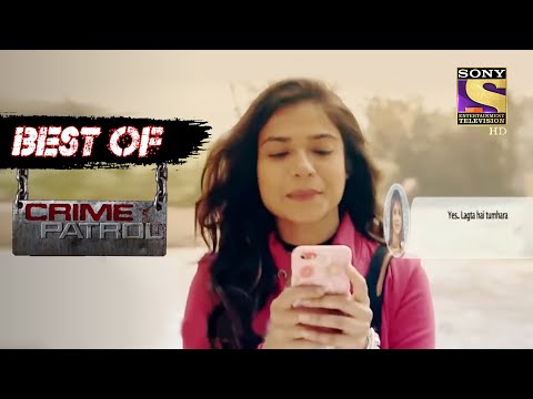Best Of Crime Patrol - The Online Friend - Full Episode