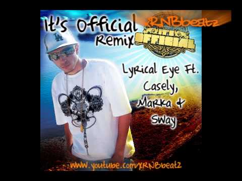 It's Official - Lyrical Eye Ft. Casely, Marka & Sway ♫♪