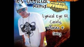 It's Official - Lyrical Eye Ft. Casely, Marka & Sway ♫♪