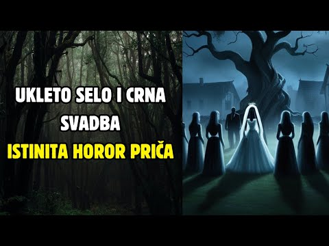 UKLETO SELO i CRNA SVADBA - Istinita Priča Koja Ledi Krv u Žilama