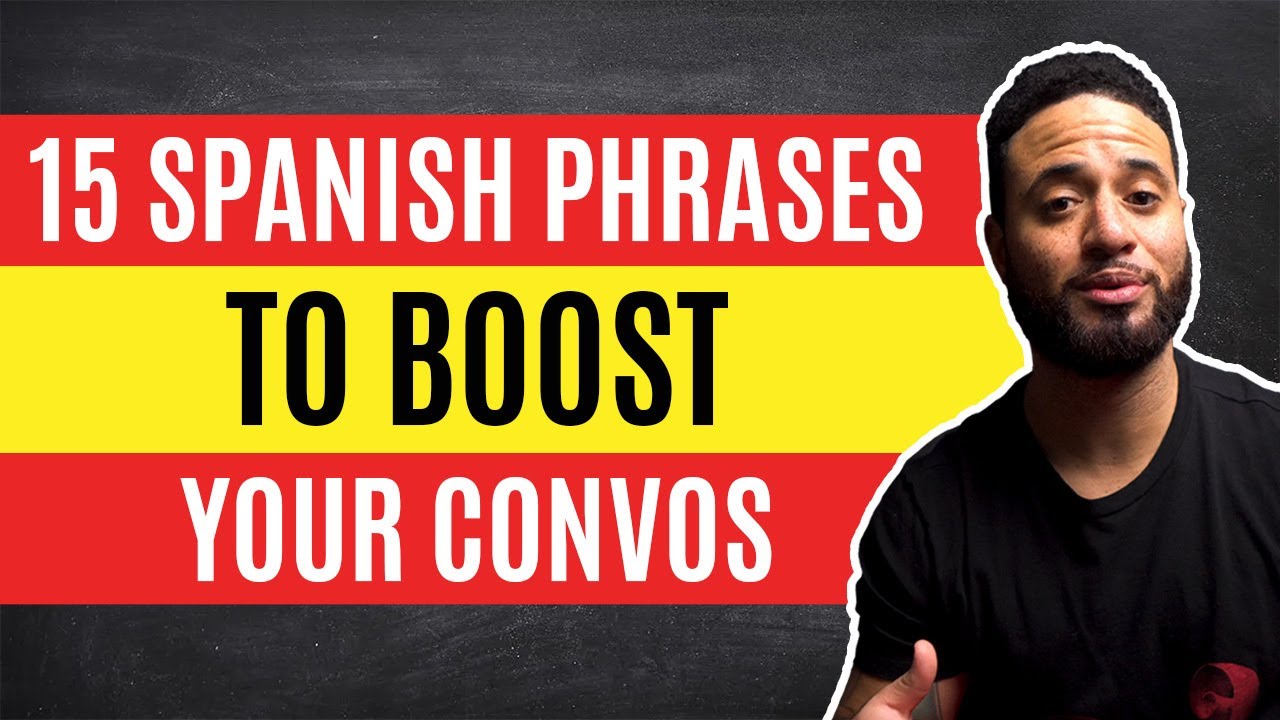 15 Spanish Phrases To Boost Your Daily Conversations