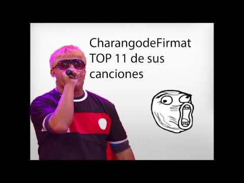 TOP 11 DE LAS CANCIONES DE CHARANGO DE FIRMAT