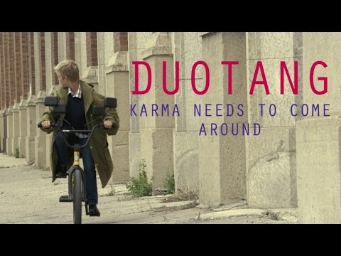 Duotang - Karma Needs To Come Around (official video)