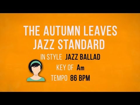 Autumn Leaves - Jazz Ballad - Karaoke Female Backing Track