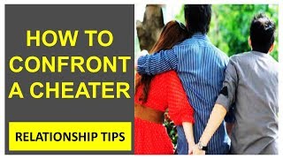 How to Confront a Cheater