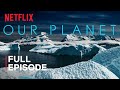 Our Planet | Frozen Worlds | FULL EPISODE | Netflix mp3