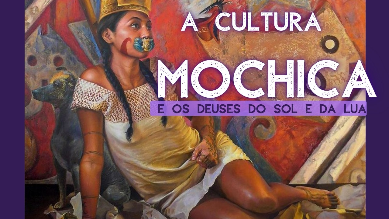 The Mochica Civilization - The Tamers of the Desert and the Sea