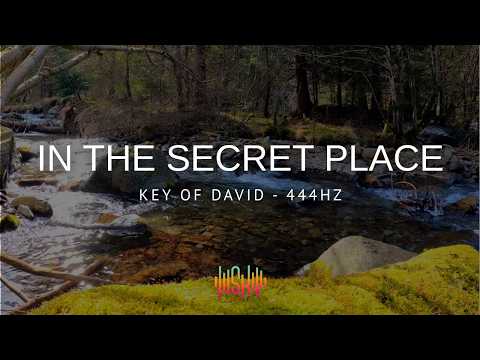 Key of David: In the Secret Place | 417Hz Tone, Tuned To 444Hz | Gentle Pads