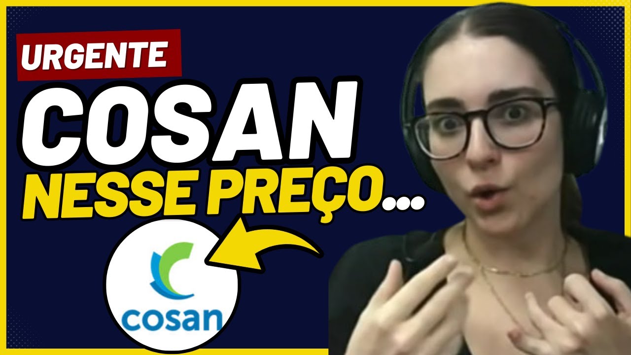 🚨COSAN [CSAN3] - CHEGOU A HORA DE COMPRAR?