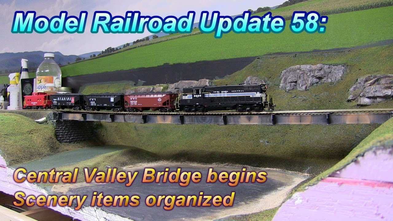 Model Railroad Update 58-Central Valley Bridge & tidbits
