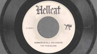 Honor Is All We Know - Tim Timebomb and Friends