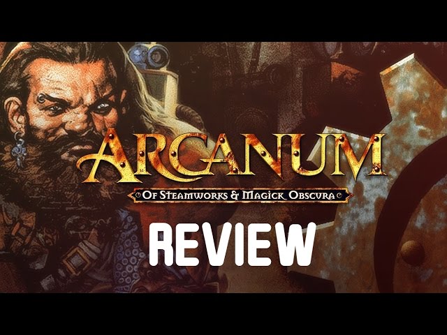 Arcanum: Of Steamworks and Magick Obscura