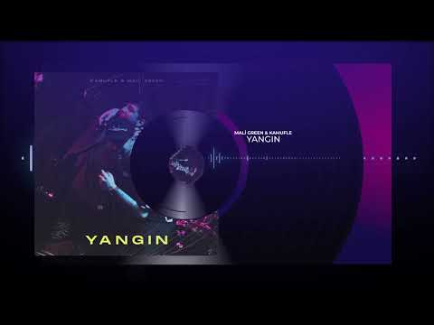 Kamufle & Mali Green - YANGIN