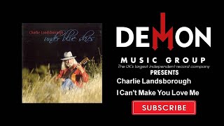 Charlie Landsborough - I Can't Make You Love Me