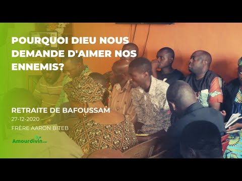 Séminaire de Bafoussam 2 : Pourquoi aimer nos ennemis