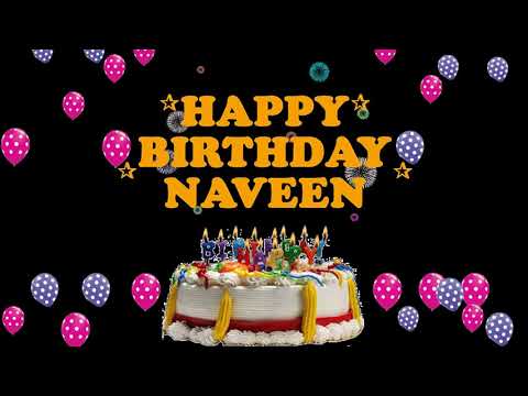 NAVEEN HAPPY BIRTHDAY TO YOU