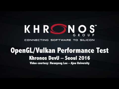 OpenGL Vulkan Performance Test - 2016 Khronos DevU Seoul