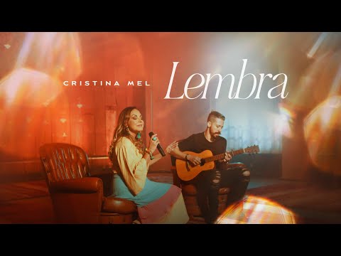 Cristina Mel - Lembra (Clipe Oficial)