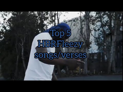 Top 5 HBRFleezy songs/verses (so far)