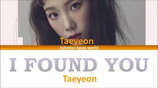 Taeyeon-I FOUND YOU (color coded han/rom/eng lyrics)