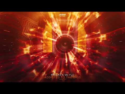 Physika & MC Flo - Addicted To The Bass